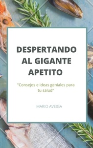  Mario Aveiga - Despertando al gigante apetito.