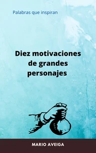 Diez motivaciones de grandes personajes