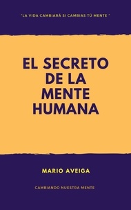  Mario Aveiga - El secreto de la mente humana.
