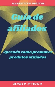 Guia de afiliados &amp;  Aprenda como promover produtos afiliados
