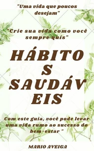 Hábitos saudáveis &amp; Com este guia, você pode levar uma vida rumo ao sucesso do bem-estar "