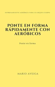 Ponte en forma rápidamente con aeróbicos