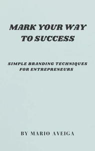 Simple Branding Techniques for Entrepreneurs  &amp; Simple Branding Techniques for Entrepreneurs