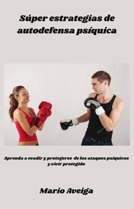  Mario Aveiga - Súper estrategias de autodefensa psíquica.