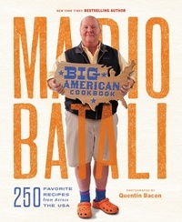 Mario Batali et Jim Webster - Mario Batali--Big American Cookbook - 250 Favorite Recipes from Across the USA.