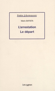 Mario Batista - L'arrestation / Le départ.