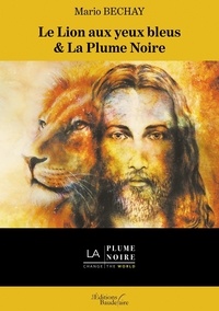 FB2 eBooks téléchargement gratuit Le lion aux yeux bleus & La plume noire 9791020327604 FB2 iBook DJVU