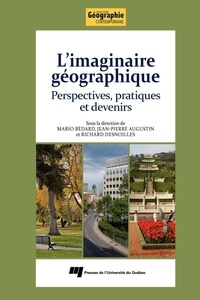 Mario Bédard et Jean-Pierre Augustin - Imaginaire géographique - Perspectives pratiques et devenirs.
