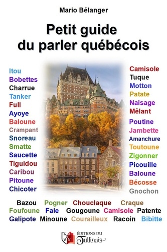 Petit guide du parler québécois 3e édition revue et augmentée