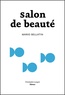 Mario Bellatin - Salon de beauté.