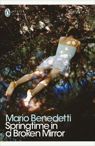 Mario Benedetti et Nick Caistor - Springtime in a Broken Mirror.