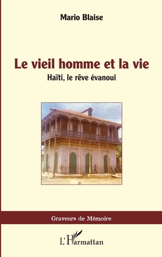 Le vieil homme et la vie. Haïti, le rêve évanoui