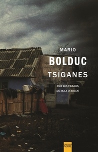 Mario Bolduc - Tsiganes - Sur les traces de Max O'Brien.