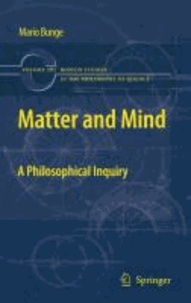 Mario Bunge - Matter and Mind - A Philosophical Inquiry.