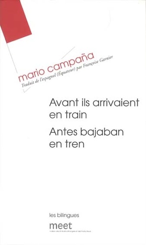 Mario Campaña - Avant ils arrivaient en train - Antes bajaban en tren.