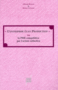 Mario Capraro et Gérard Baglin - L'entreprise Lean production ou La PME compétitive par l'action collective.