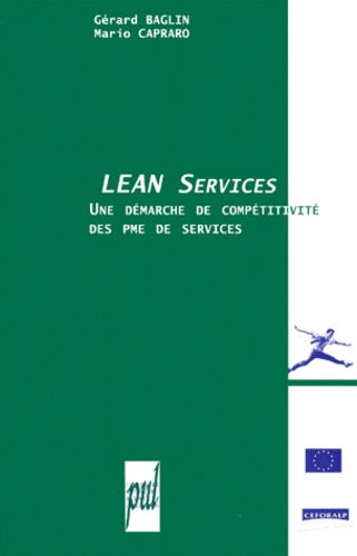 Mario Capraro et Gérard Baglin - La Lean Services. Une Demarche De Competitivite Des Pme De Services.