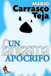  Mario Carrasco Teja - Un fantasma apócrifo - Monstruos y bichos raros, #2.