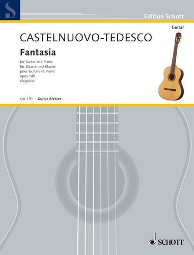 Mario Castelnuovo-tedesco - Edition Schott  : Fantasia - op. 145. guitar and piano..