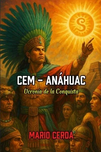 Cem - Anáhuac, Ucronía de la conquista