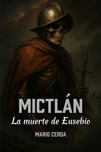Mictlán, La muerte de Eusebio