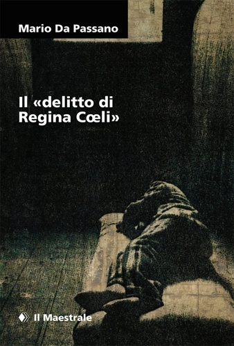 Mario Da Passano - Il «delitto di Regina Coeli».