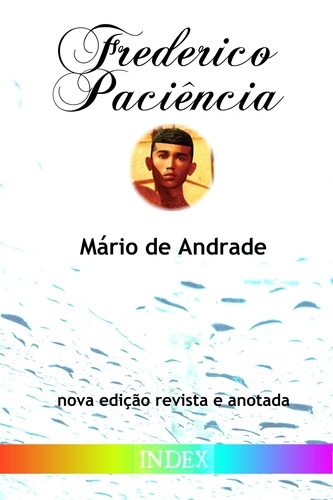 Mário de Andrade - Frederico Paciência - nova edição revista e anotada.