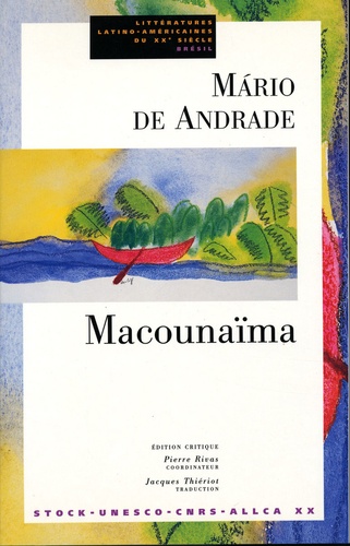 Mario de Andrade - Macounaïma - Le héros sans aucun caractère.