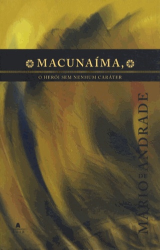 Mario de Andrade - Macunaima, o heroi sem nenhum carater.