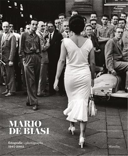 Mario De Biasi - Mario De Biasi : Photographs 1947-2003.