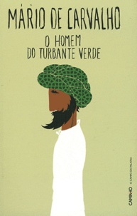 Mario de Carvalho - O homem do turbante verde - E outras historias.