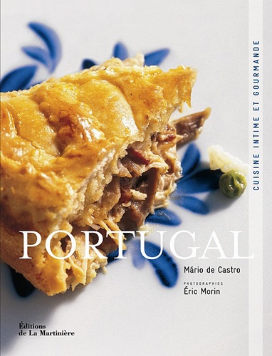 Portugal. Cuisine intime et gourmande