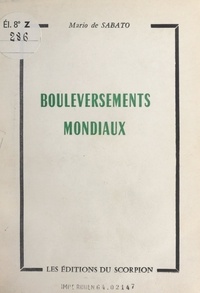 Mario de Sabato - Bouleversements mondiaux.