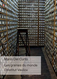 Mario Del Curto - Les graines du monde - L'Institut Vavilov.