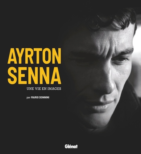Mario Donnini - Ayrton Senna - Une vie en images.