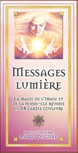 Mario Duguay - Messages Lumière - La magie de l'image et de la pensée-clé réunies en 54 cartes.