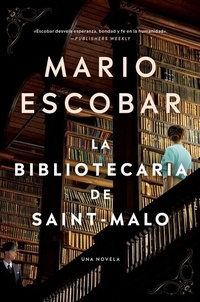 Mario Escobar - The Librarian of Saint-Malo \ La bibliotecaria de Saint-Malo (Spanish edition).