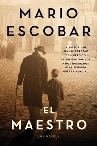 Mario Escobar - The Teacher \ El maestro (Spanish edition) - A Novel.