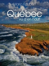 Mario Faubert - Le Québec vu d'en haut.