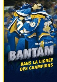 Mario Francis - Bantam - Dans la lignée des champions.