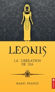 Mario Francis - Leonis  : La libération de Sia.