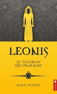 Mario Francis - Leonis  : Le talisman des pharaons.