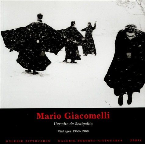 Mario Giacomelli et Jean Dieuzaide - Mario Giacomelli - L'ermite de Senigallia, Vintages 1953-1968.