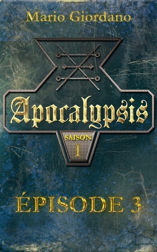 Apocalypsis - Épisode 3