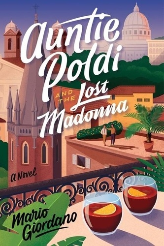 Mario Giordano - Auntie Poldi And The Lost Madonna - A Novel.