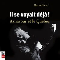 Il se voyait deja ! aznavour et le quebec