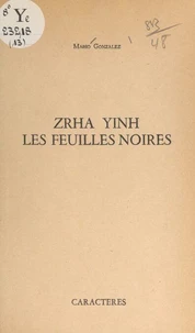 Zrha Yinh, les feuilles noires