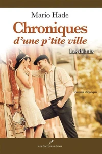 Chroniques d'une p'tite ville t.01 les debuts