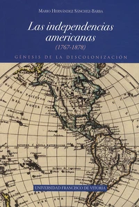 Las independencias americanas (1767-1878)