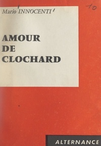 Mario Innocenti - Amour de clochard - Nouvelles parisiennes d'amour.
